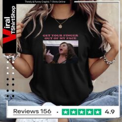 Abby Lee Dance get your finger out of my face Ladies T-Shirt