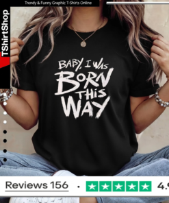 Alternative view of Baby I was born this way T-shirt