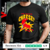 Can I have my Cheese T-shirt
