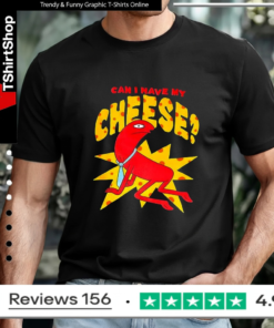 Can I have my Cheese T-shirt