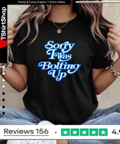 Alternative view of Chargers Sorry I Was Bolting Up Shirt