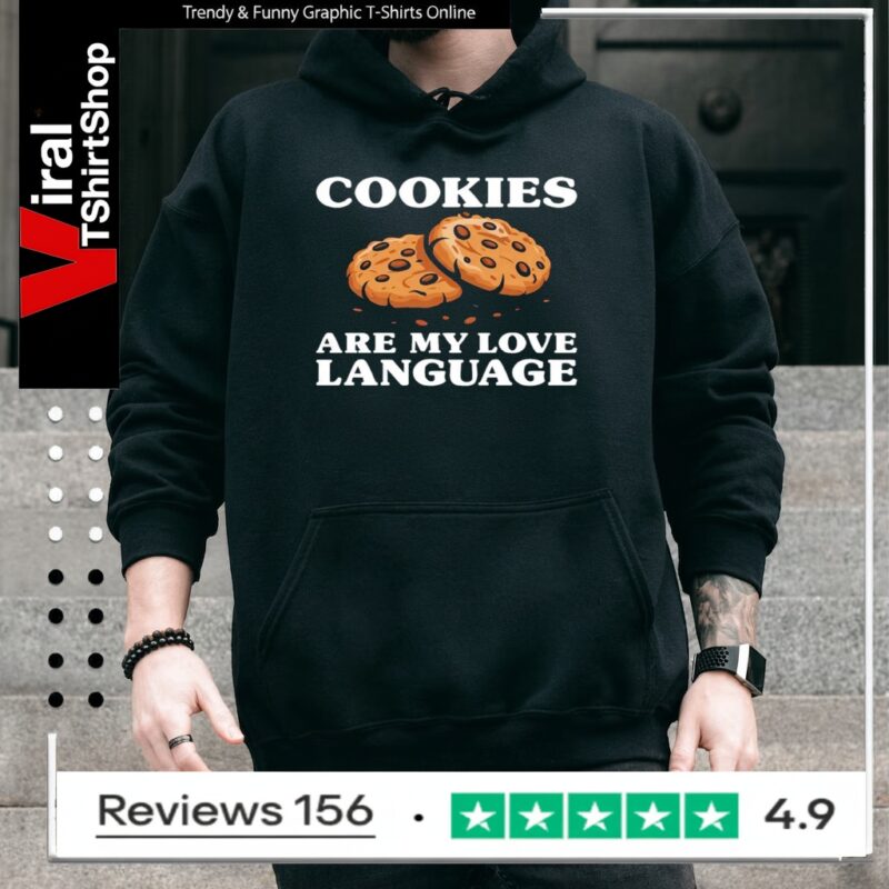 Cookies Are My Love Language Funny Cookie Hoodie