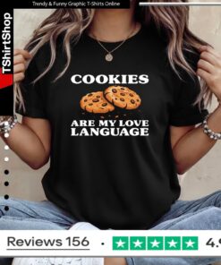 Cookies Are My Love Language Funny Cookie Ladies T-Shirt