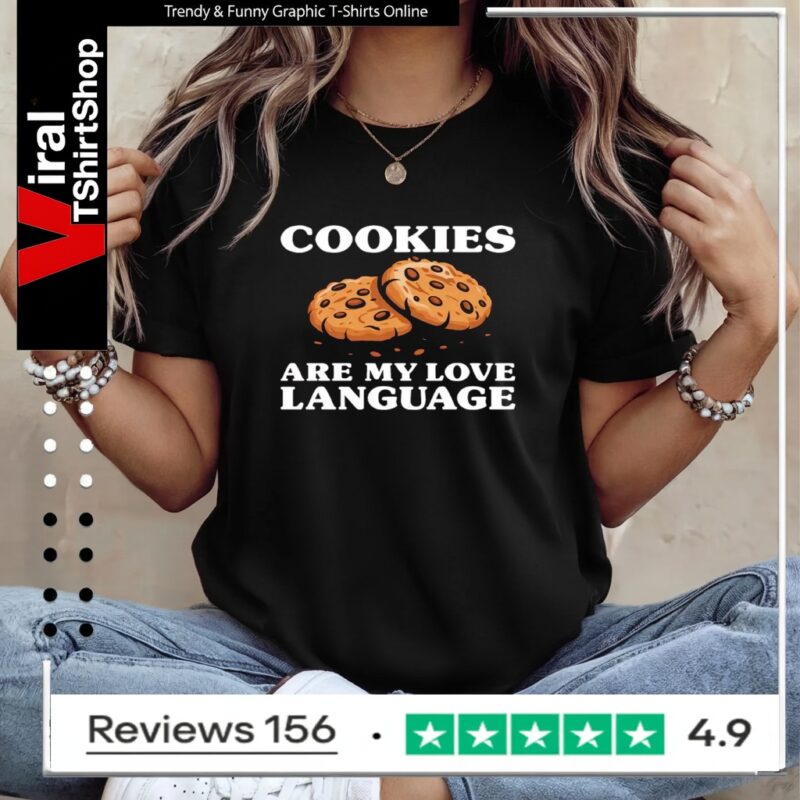 Cookies Are My Love Language Funny Cookie Ladies T-Shirt