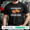Cookies Are My Love Language Funny Cookie T-shirt