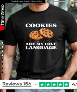 Cookies Are My Love Language Funny Cookie T-shirt