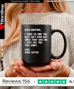 Dear Brother Quote Funny Sibling Humor Joke from Sister Mug
