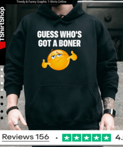 Guess who’s got a boner Hoodie