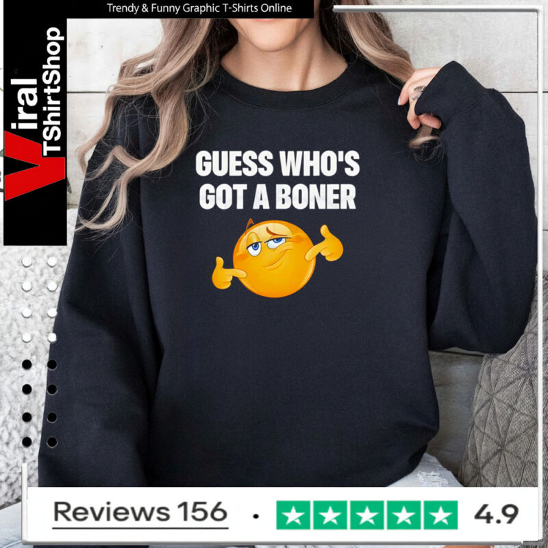 Guess who’s got a boner Sweatshirt