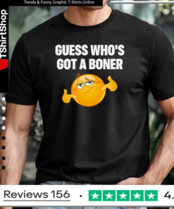 Guess who’s got a boner T-shirt