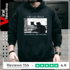 I Do Not Think Therefore I Do Not Am Cat meme_Hoodie
