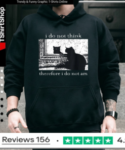I Do Not Think Therefore I Do Not Am Cat meme_Hoodie