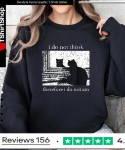 I Do Not Think Therefore I Do Not Am Cat meme_Sweatshirt