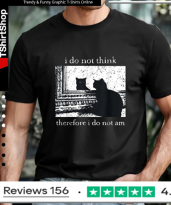 I Do Not Think Therefore I Do Not Am Cat meme_T-shirt