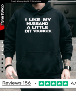 I Like My Husband A Little Bit Younger_Hoodie