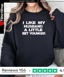 I Like My Husband A Little Bit Younger_Sweatshirt