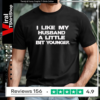 I Like My Husband A Little Bit Younger_T-shirt