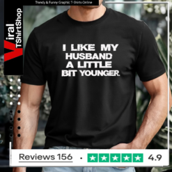 I Like My Husband A Little Bit Younger_T-shirt