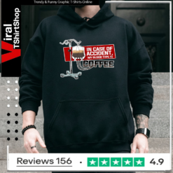 In Case Of Accident My Blood Type Is Coffee_Hoodie