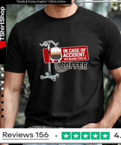 In Case Of Accident My Blood Type Is Coffee_T-shirt