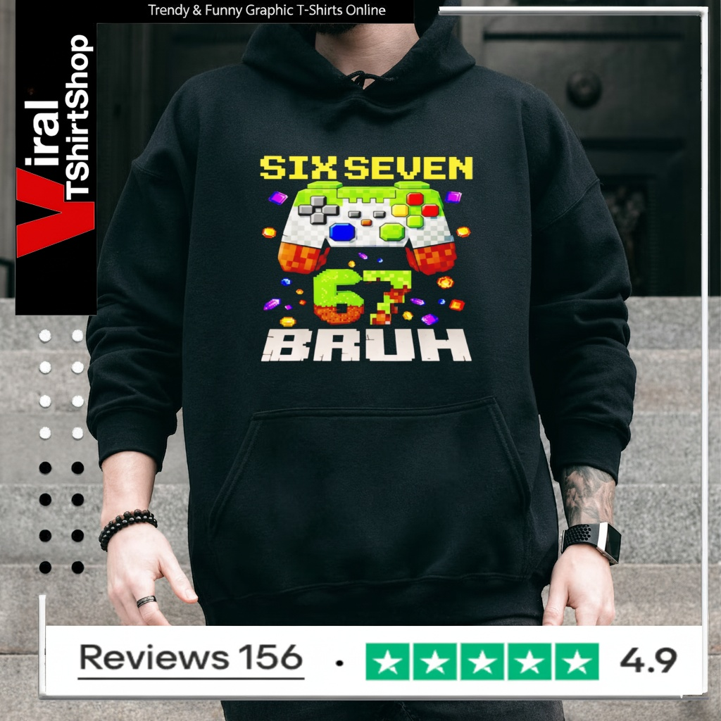 Meme Six Seven 67 Bruh Video Game Gift Shirt - Image 3