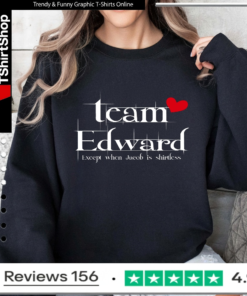 Awesome team Edward Forks Washington Except When Jacob IS Shirtless_Sweatshirt