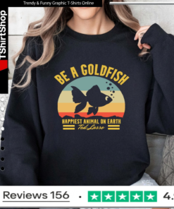Be A Goldfish Happiest Animal On Earth Ted Lasso Vintage_Sweatshirt
