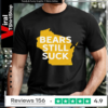 Bears Still Suck T-shirts_T-shirt