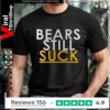 Bears Still Suck_T-shirt