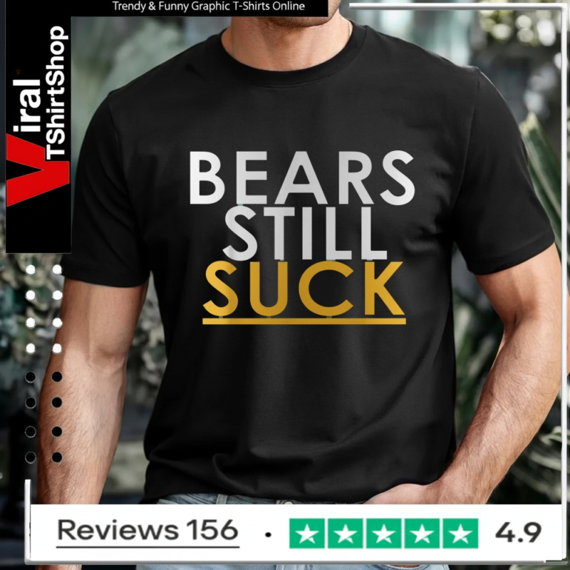 Bears Still Suck_T-shirt