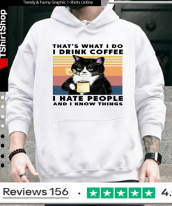 Black Cat That'S What I Do I Drink Coffee I Hate People And I Know Things Vintage Hoodie