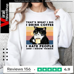 Black Cat That'S What I Do I Drink Coffee I Hate People And I Know Things Vintage Sweatshirt