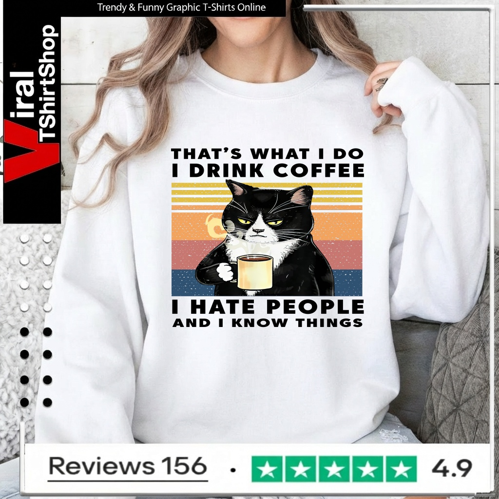 Black Cat That'S What I Do I Drink Coffee I Hate People And I Know Things Vintage_Sweatshirt