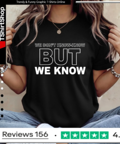 Candace Owens We Dont Know Know But We Know_Ladies T-Shirt
