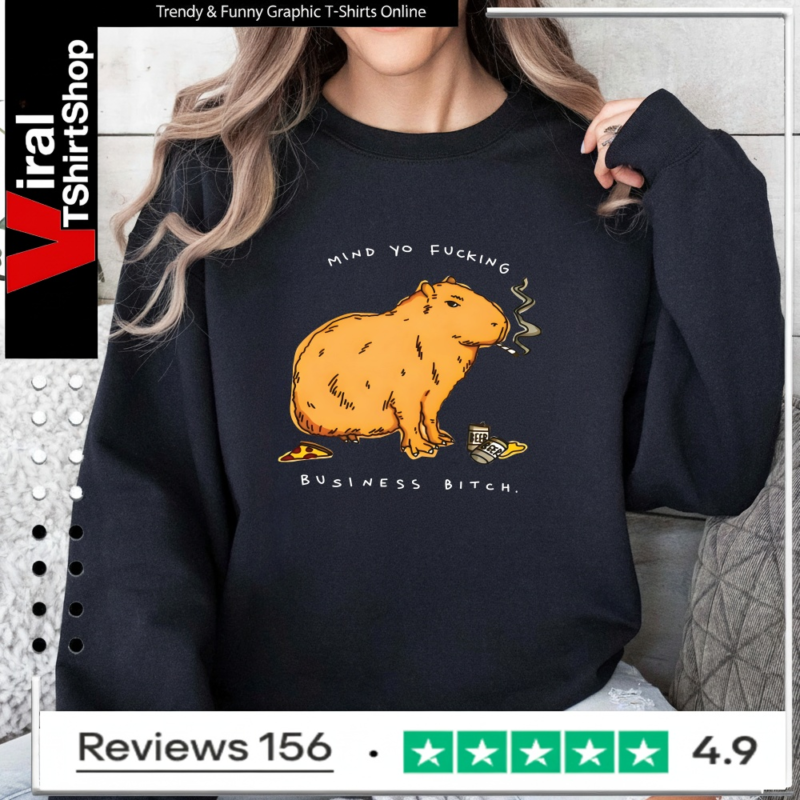 Capybara Mind Yo Fucking Business Bitch_Sweatshirt