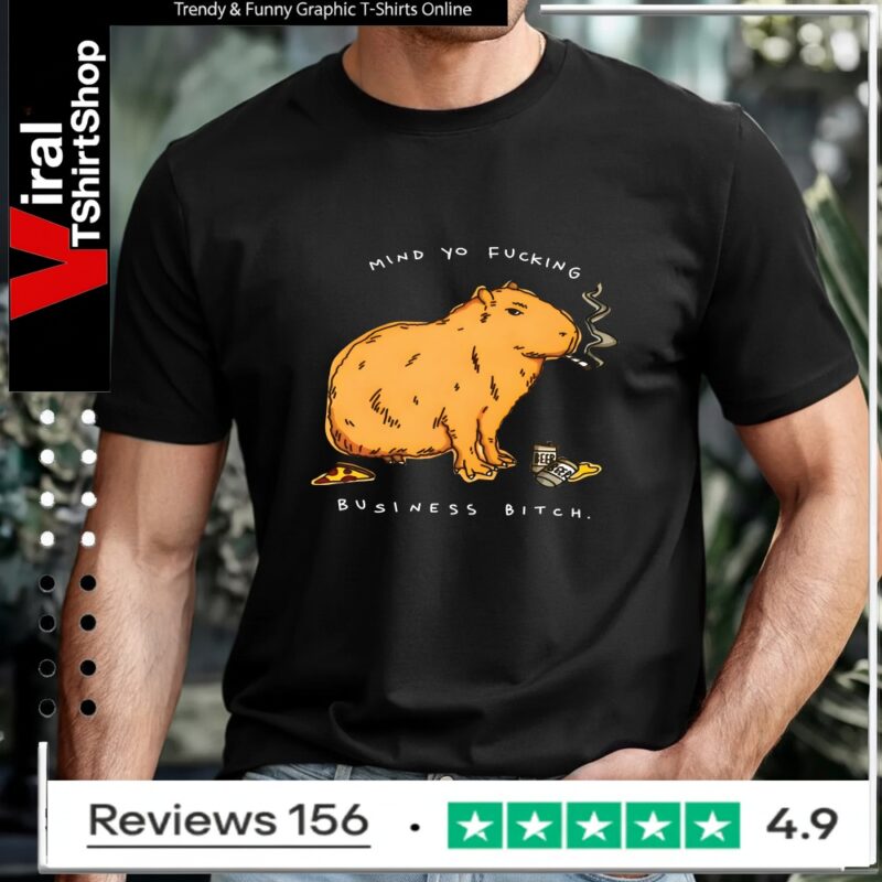 Capybara Mind Yo Fucking Business Bitch_T-shirt