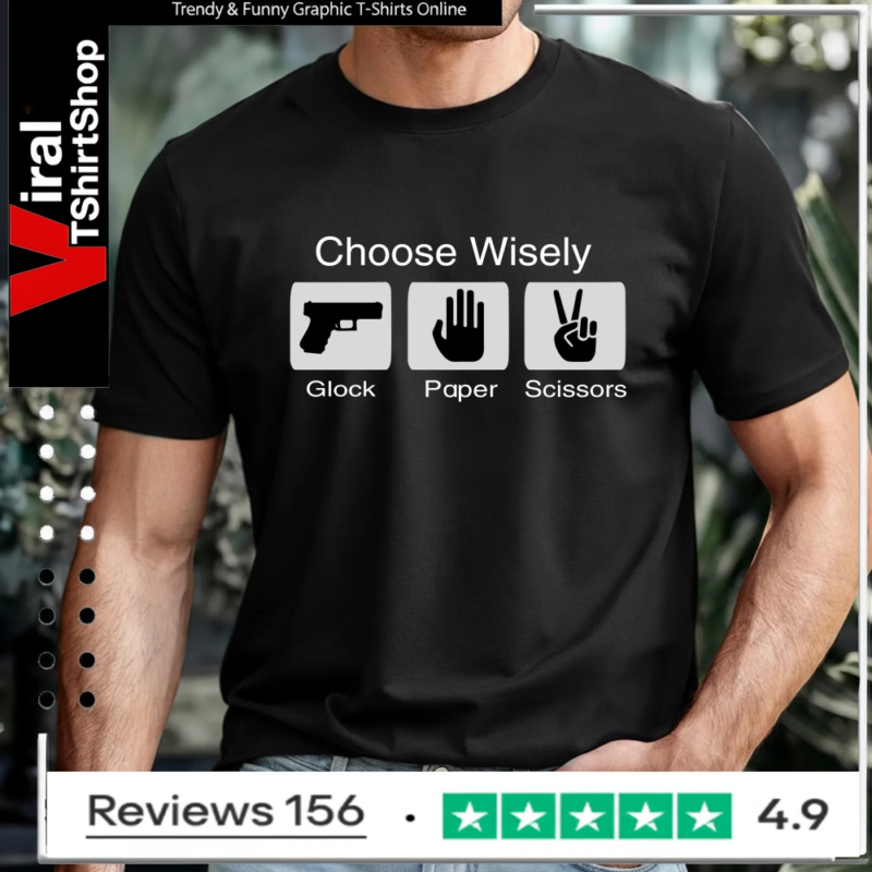 Choose Wisely Glock Paper Scissors_T-shirt