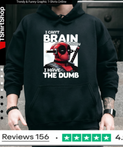 Deadpool I Can’t Brain Today I Have The Dumb Hoodie
