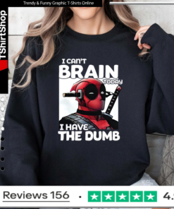 Deadpool I Can’t Brain Today I Have The Dumb Sweatshirt