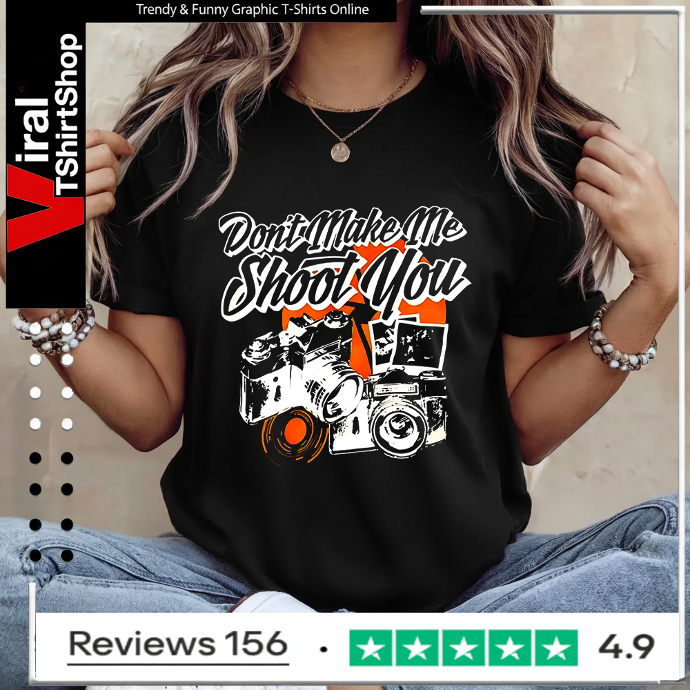Don’t make me shoot you Ladies T-Shirt