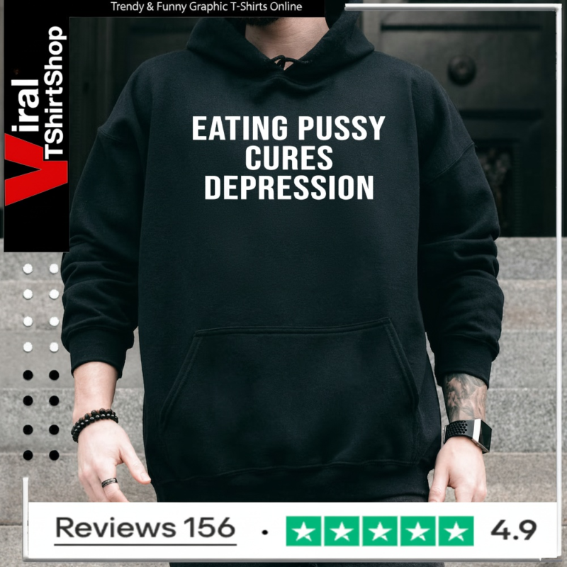 Eating Pussy Cures Depression Text_Hoodie