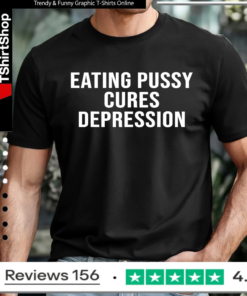 Eating Pussy Cures Depression Text_T-shirt