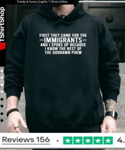 First They Came for The Immigrants and i spoke up because_Hoodie
