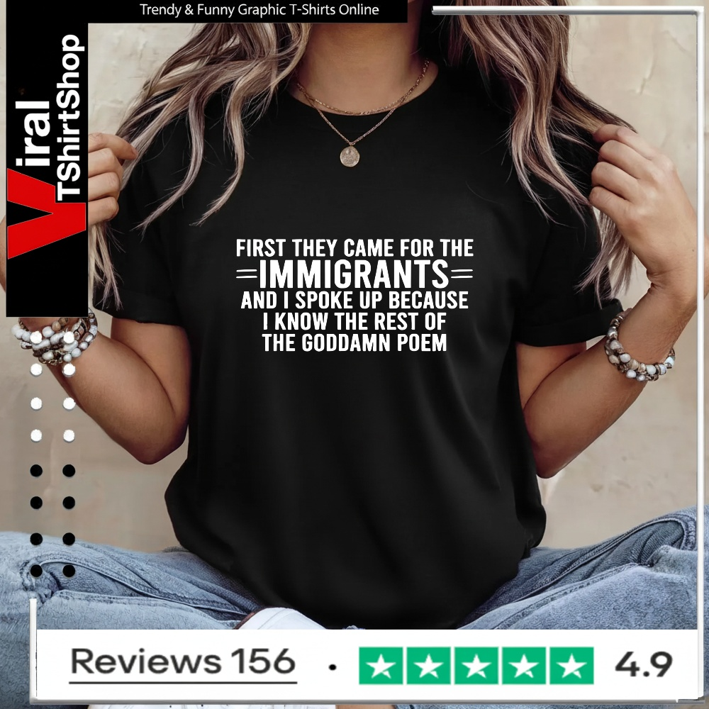 First They Came for The Immigrants and i spoke up because_Ladies T-Shirt
