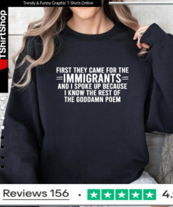 First They Came for The Immigrants and i spoke up because_Sweatshirt