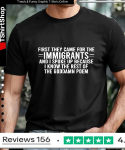 First They Came for The Immigrants and i spoke up because_T-shirt