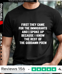 First They Came for The Immigrants and i spoke up_T-shirt