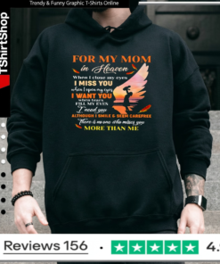 For My Mom In Heaven When I Close My Eyes I Miss You Mother_Hoodie
