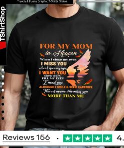 For My Mom In Heaven When I Close My Eyes I Miss You Mother_T-shirt