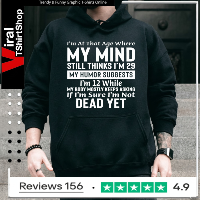 Funny Getting Old T-Shirt - Mind Thinks I'm 29 Sarcastic Quote_Hoodie